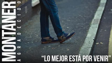 Ricardo Montaner - Lo Mejor Esta por Venir