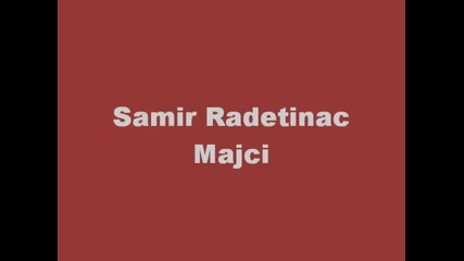 Samir Radetinac - Majci
