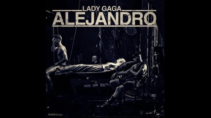 Lady Gaga - Alejandro ( Skrillex remix )