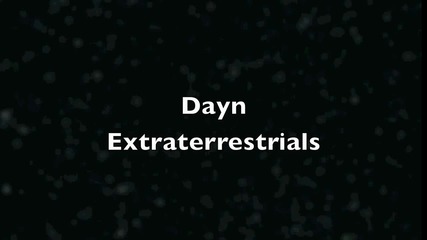 Dayn - Extraterrestrials 