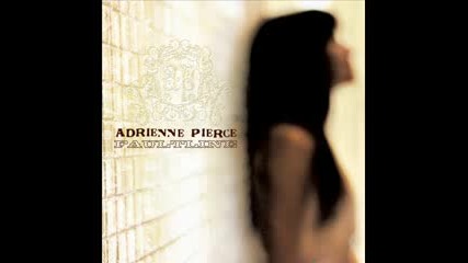 Adrienne Pierce - Downside Of Love