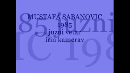 mustafa sabanovic i juzni vetar 1985 - irin kamerav 