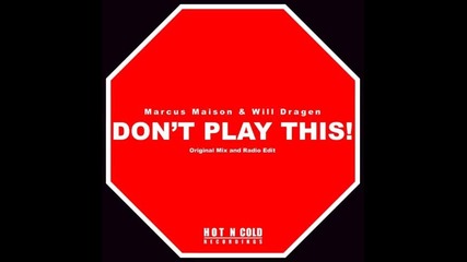 Marcus Maison & Will Dragen - Don t Play This! (radio Edit) 