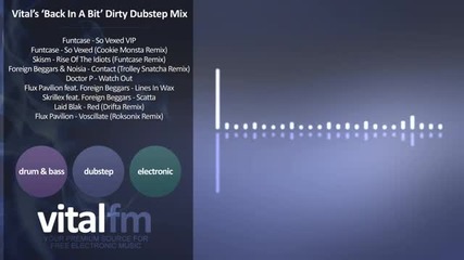 Vitals Back In A Bit Dirty Dubstep Mix