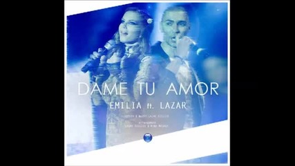 Емилия и Лазар - Dame tu amor ( C D - R I P )