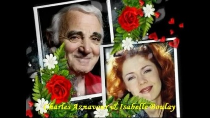 Charles Aznavour , Isabelle Boulay - Quand tu maimes