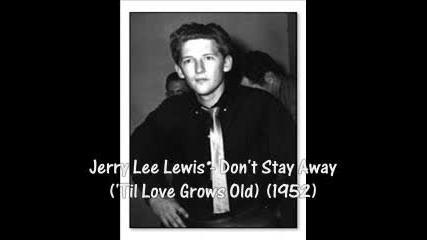 Jerry Lee Lewis - Dont Stay Away 1952