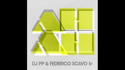 Federico Scavo & Dj Pp - Ah Ah (federico Scavo Remix)