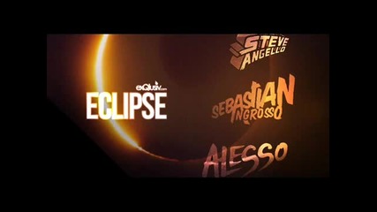 Sebastian Ingrosso, Steve Angello, Alesso - Eclipse (why Am I Doing This)
