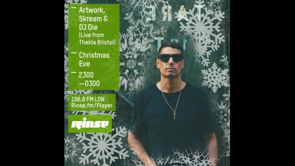 Artwork, Skream and Dj Die on Rinse Fm 24-12-2015