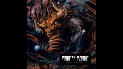 Monster Magnet - "last Patrol" 2013 /full album