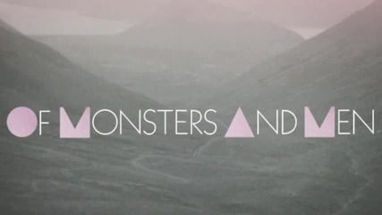 Slow and steady - Of Monsters and Men