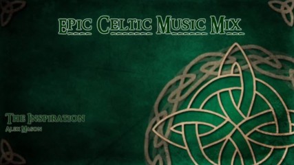 Epic Celtic Music Mix - Most Powerful Beautiful Celtic Music Vol.1