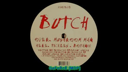 Butch - Mushroom Man (original Mix).flv