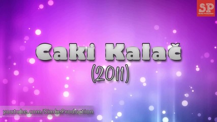 Caki Kalac - Ako nekad pozelis (2011)