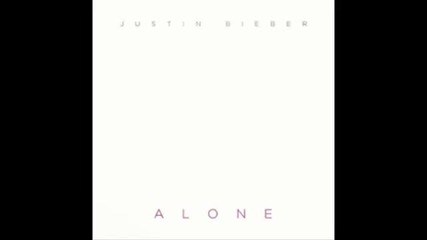 Justin Bieber - Alone
