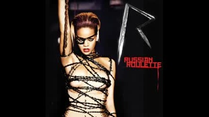 New! Rihanna - Russian Roulette 