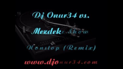 Dj Onur34 vs. Mezdeke Show Nonstop 2008 (remix)