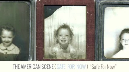 The American Scene - Safe For Now