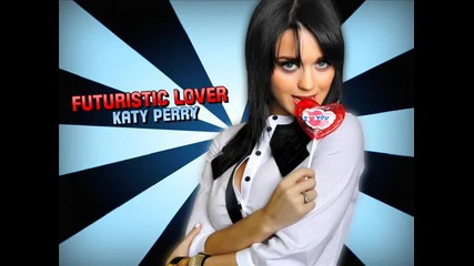 Katy Perry - Futuristic Love