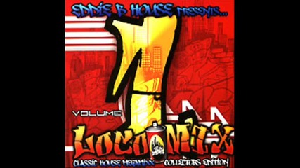Eddie B House - Loco mix #1