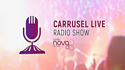 Carrusel live Radio Nova with Emma 08-09-2019