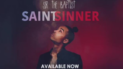 Sir The Baptist - Saint Or Sinner ( Audio )