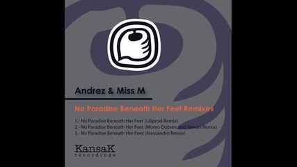 Andrez Miss M - No Paradise Beneath Her Feet [alessandro Remix]