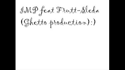 Imp Feat Frutt - Sleda (ghetto Productions)