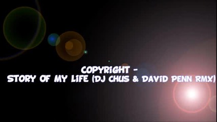 Copyright - Story Of My Life (dj Chus & David Penn Rmx)