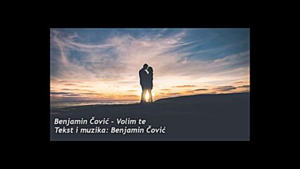 Benjamin Čović - Volim te (official Audio 2023).mp4