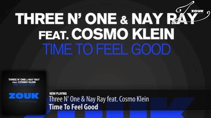 Three N' One & Nay Ray feat. Cosmo Klein - Time To Feel Good (original Club Mix)