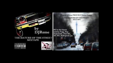 The Mature Of The Street (mixtape) 082 + Dj Reme