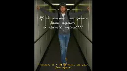 Maroon 5 - If I never see your face again