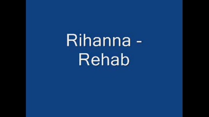 Rihanna - Rehab.wmv