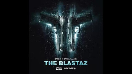 *2015* Datsik x Barely Alive - The Blastaz ( Diskord remix )
