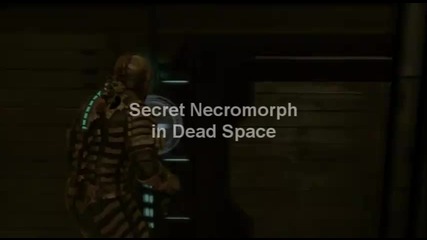 Secret Necromorph in Dead Space (easter Egg)