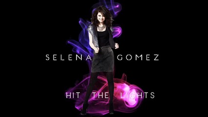 Selena Gomez & The Scene - Hit The Lights