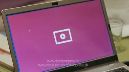 Kara Para Ask - 1 fragman 5 epizod - Bg sub