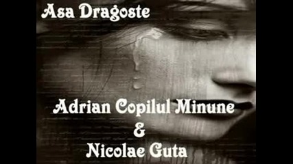 Adrian Copilul Minune & Nicolae Guta - Asa D
