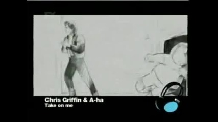 Chris Griffin A ha Take on me