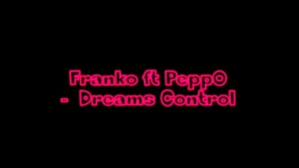 Franko ft Peppo - Dreams Control
