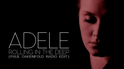 Adele - Rolling In The Deep (paul Oakenfold remix)