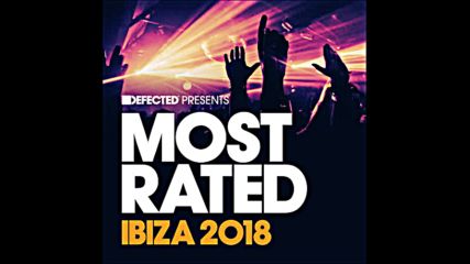 Defected pres Most Rated Ibiza 2018 mix 1