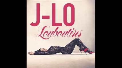 Jennifer Lopez - Louboutins ( Urban Noize Remix ) 