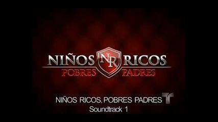 Ninos Ricos Pobres Padres - Soundtrack 1