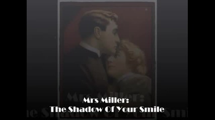 Mrs Miller- The shadow of your smile