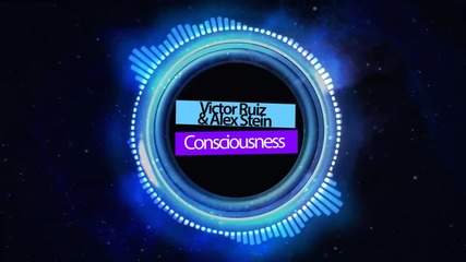 Victor Ruiz & Alex Stein - Consciousness ( Original Mix )