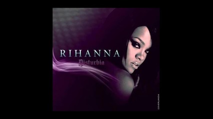 Rihanna - Disturbia