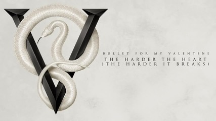 Bullet For My Valentine - The Harder the Heart ( The Harder It Breaks) ( Audio)